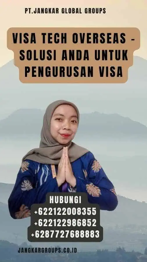 Visa Tech Overseas - Solusi Anda untuk Pengurusan Visa