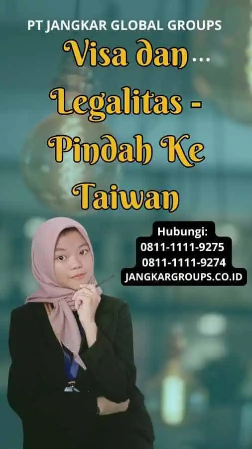 Visa dan Legalitas Pindah Ke Taiwan