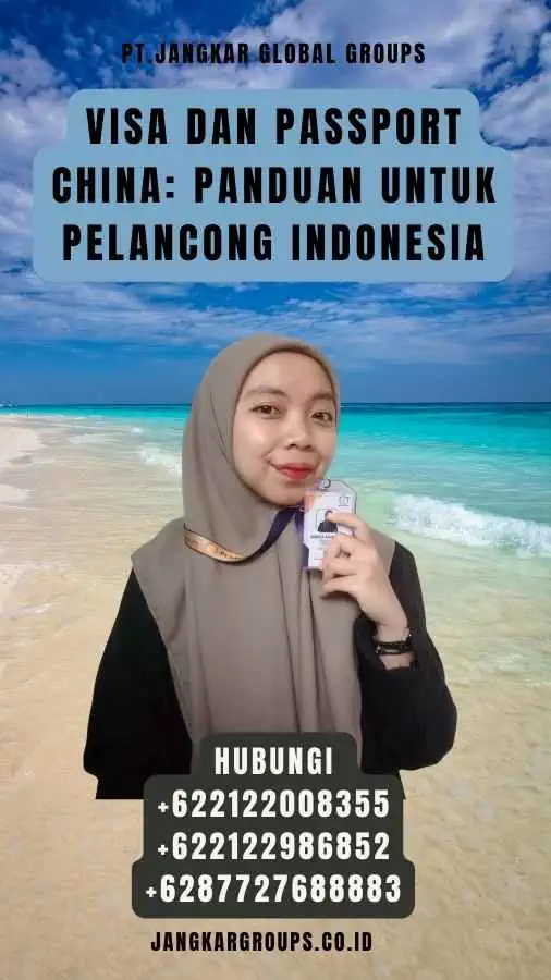 Visa dan Passport China Panduan untuk Pelancong Indonesia