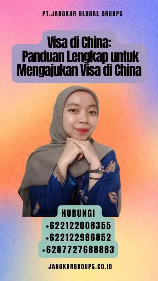 Visa di China Panduan Lengkap untuk Mengajukan Visa di China