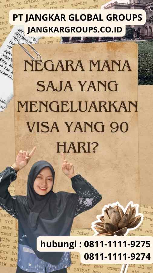 Visa yang 90 Hari Semua yang PerNegara Mana Saja yang Mengeluarkan Visa yang 90 Harilu Kamu Ketahui