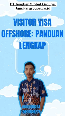 Visitor Visa Offshore Panduan Lengkap