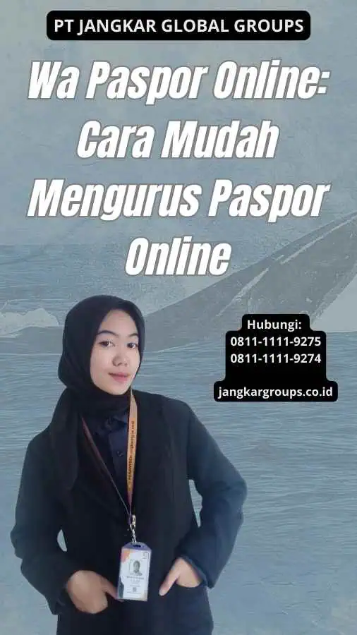 Wa Paspor Online Cara Mudah Mengurus Paspor Online