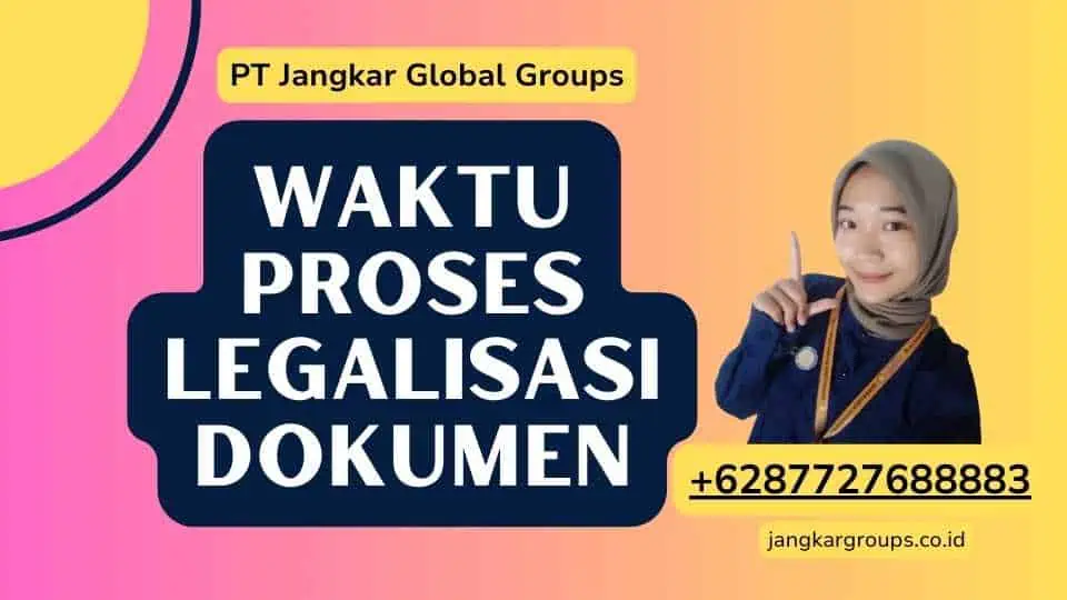 Waktu Proses Legalisasi Dokumen