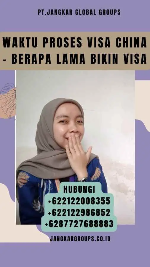 Waktu Proses Visa China - Berapa Lama Bikin Visa