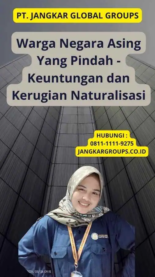 Warga Negara Asing Yang Pindah - Keuntungan dan Kerugian Naturalisasi