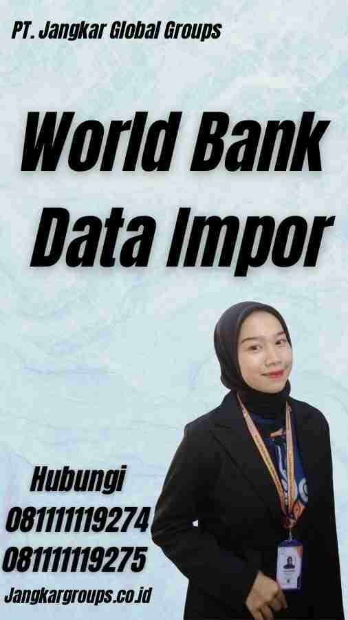 World Bank Data Impor