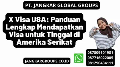 X Visa USA: Panduan Lengkap Mendapatkan Visa untuk Tinggal di Amerika Serikat