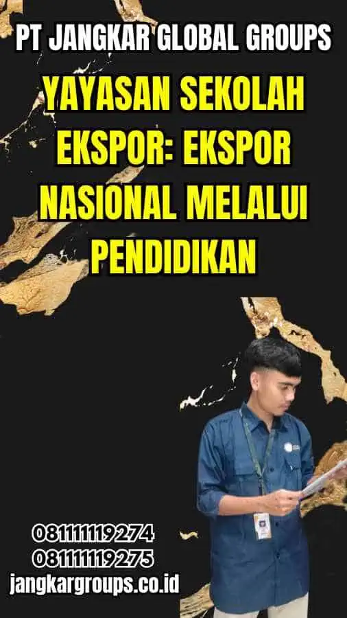 Yayasan Sekolah Ekspor Ekspor Nasional melalui Pendidikan