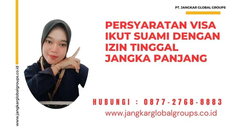 Persyaratan Visa Ikut Suami Dengan Izin Tinggal Jangka Panjang