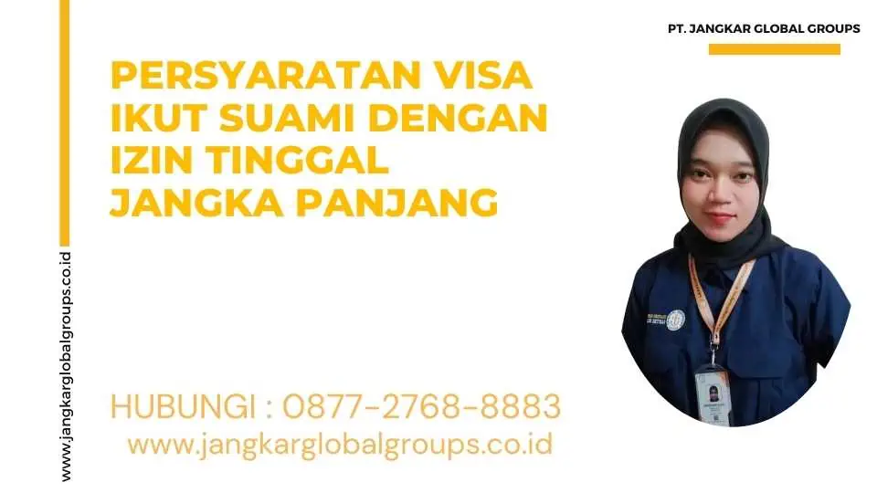 Persyaratan Visa Ikut Suami Dengan Izin Tinggal Jangka Panjang