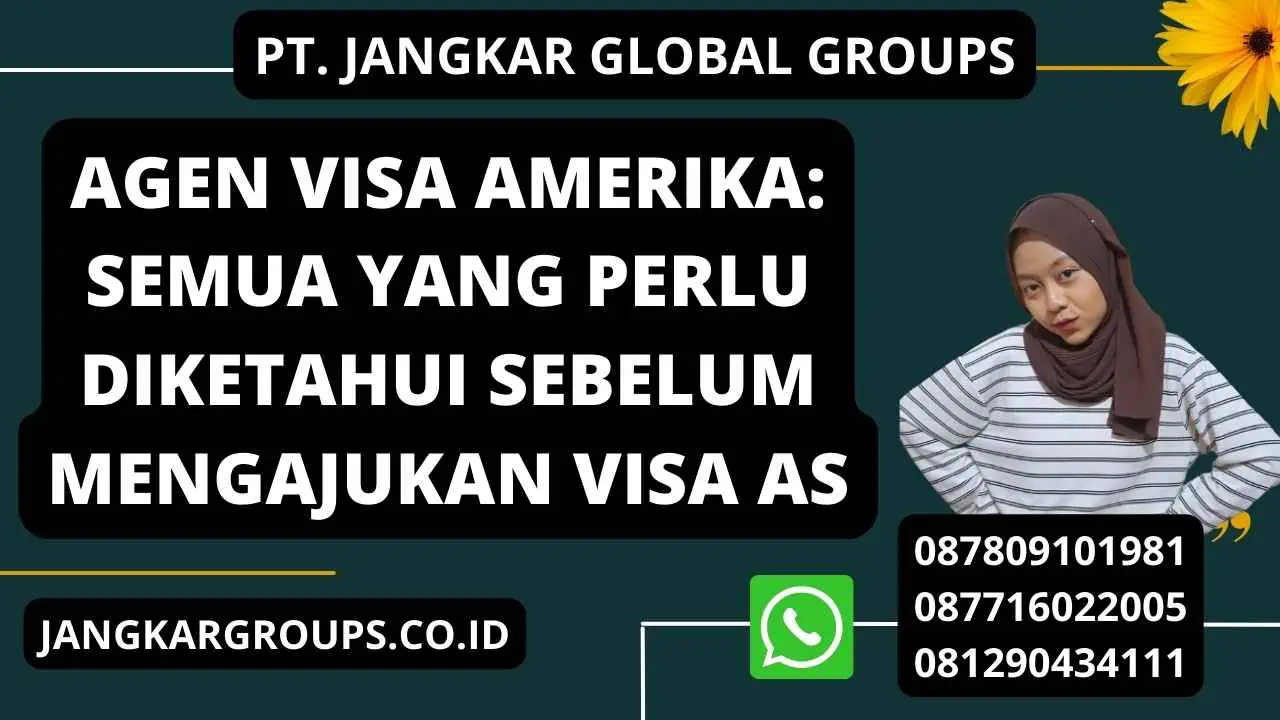 Agen Visa Amerika: Semua yang Perlu Diketahui Sebelum Mengajukan Visa AS