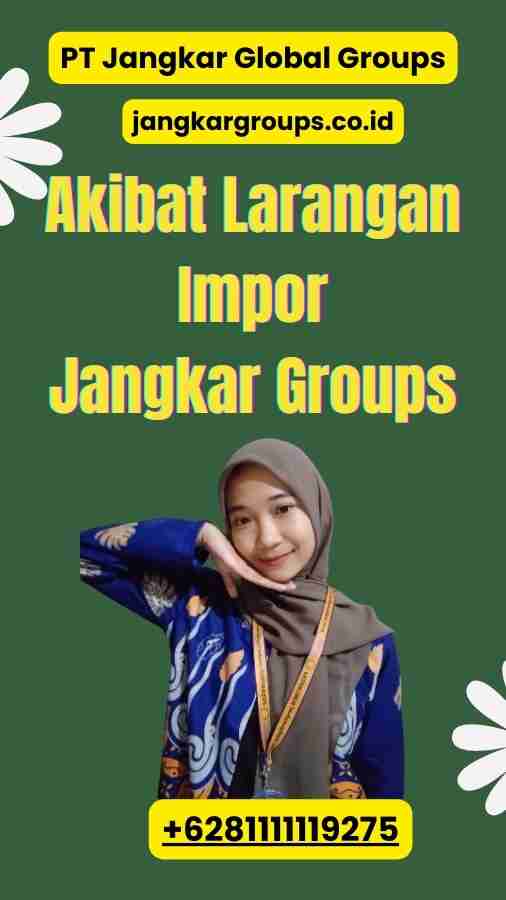 Akibat Larangan Impor Jangkar Groups