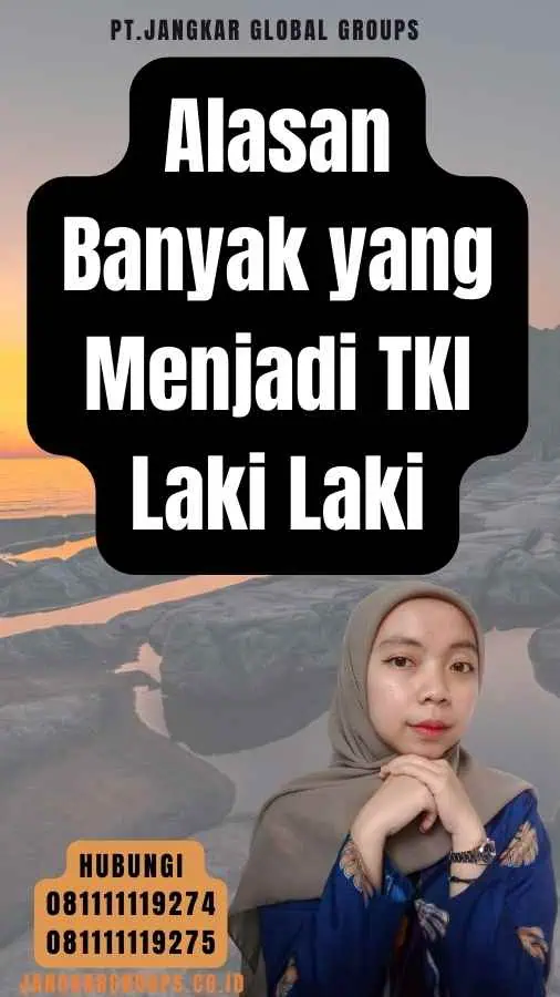 Alasan Banyak yang Menjadi TKI Laki Laki