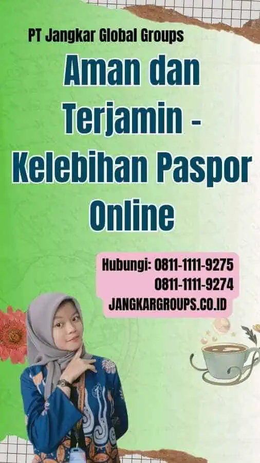 Aman dan Terjamin Kelebihan Paspor Online