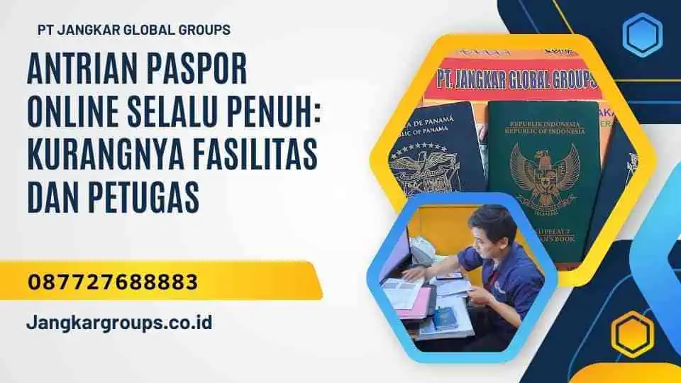 Antrian Paspor Online Selalu Penuh: Kurangnya Fasilitas dan Petugas