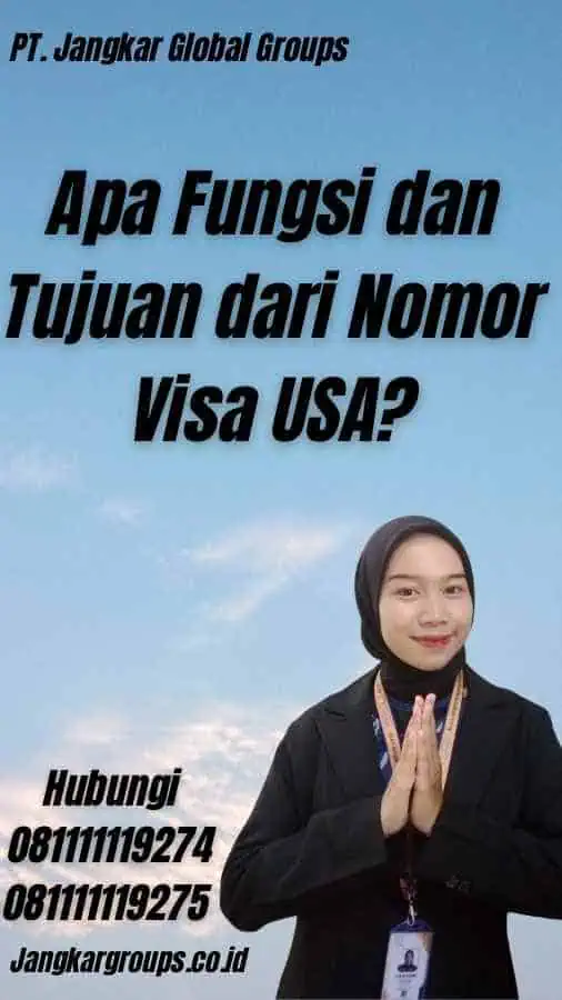 Apa Fungsi dan Tujuan dari Nomor Visa USA?