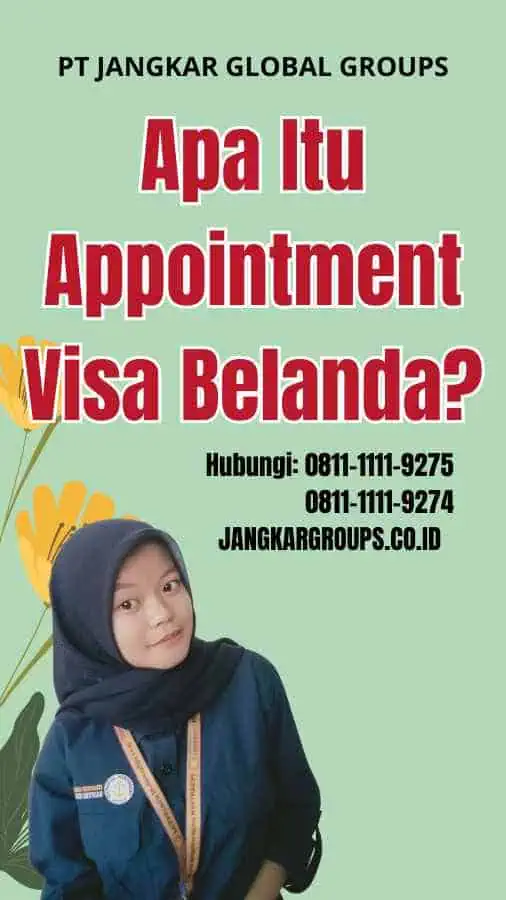 Apa Itu Appointment Visa Belanda