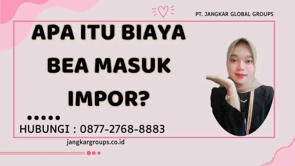 Apa Itu Biaya Bea Masuk Impor