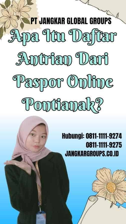 Apa Itu Daftar Antrian Dari Paspor Online Pontianak