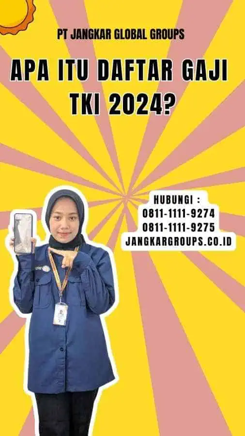 Apa Itu Daftar Gaji TKI 2024