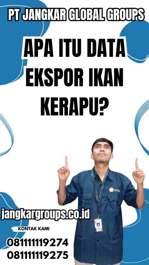 Apa Itu Data Ekspor Ikan Kerapu?