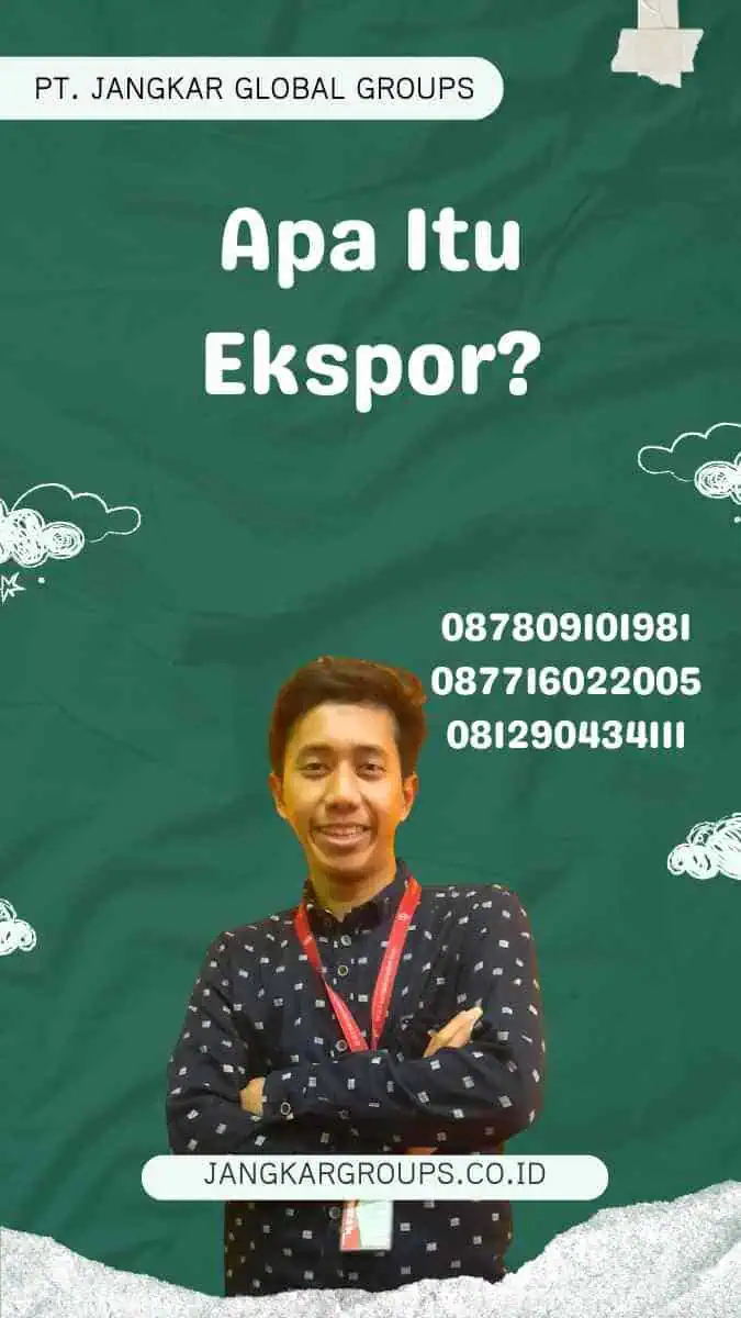 Arti Ekspor Dan Eksportir: Panduan Lengkap