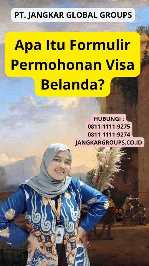 Apa Itu Formulir Permohonan Visa Belanda?