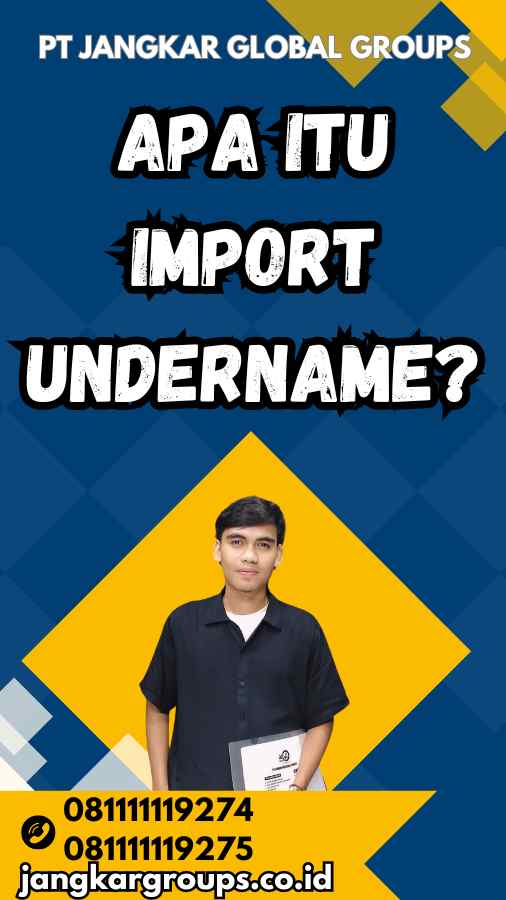 Apa Itu Import Undername?