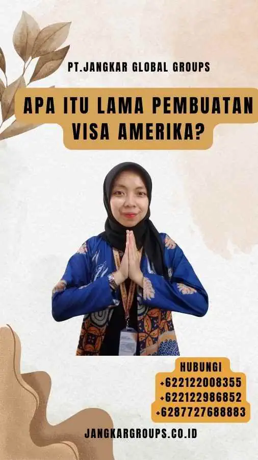 Apa Itu Lama Pembuatan Visa Amerika