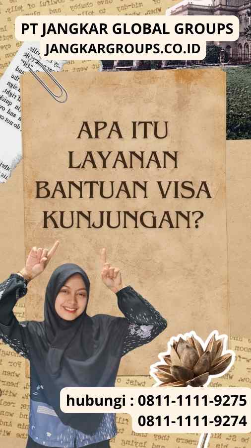 Apa Itu Layanan Bantuan Visa Kunjungan?