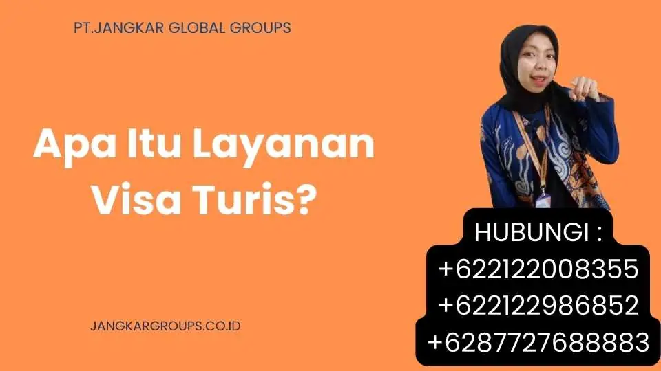 Apa Itu Layanan Visa Turis