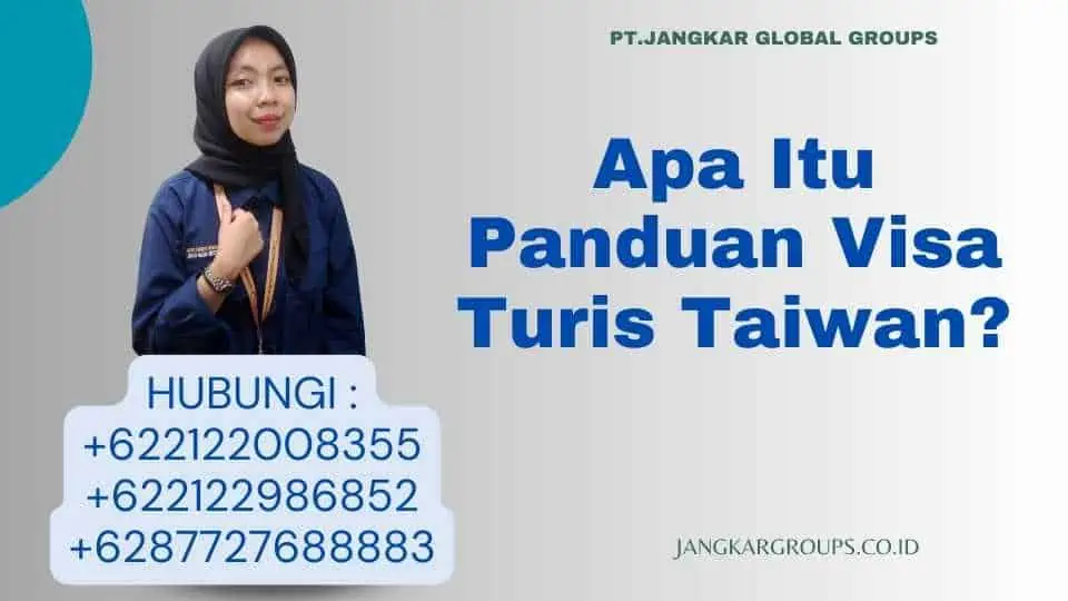 Apa Itu Panduan Visa Turis Taiwan