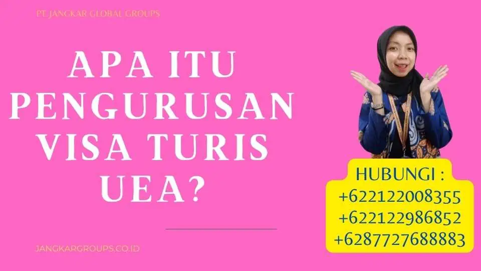 Apa Itu Pengurusan Visa Turis UEA