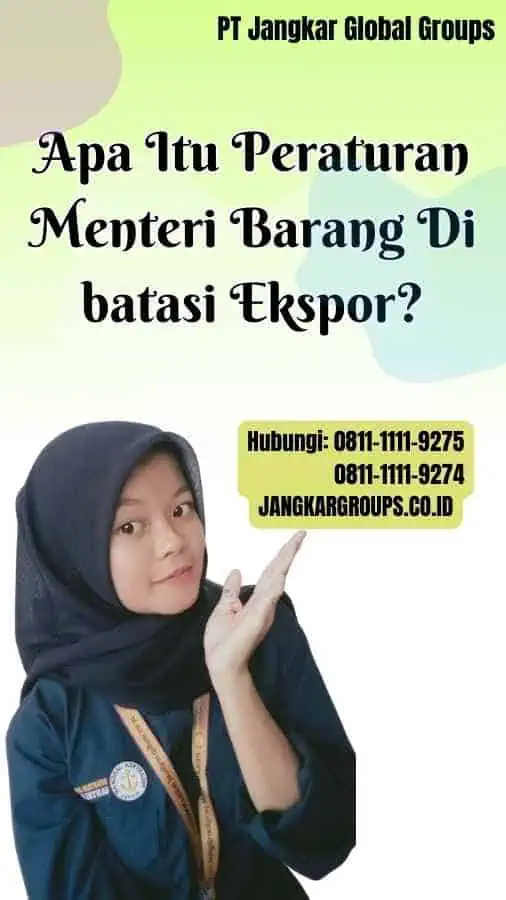 Apa Itu Peraturan Menteri Barang Di batasi Ekspor Peraturan Menteri Barang Dibatasi Ekspor