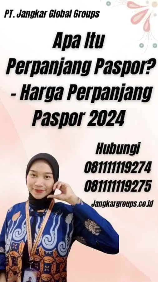 Apa Itu Perpanjang Paspor? - Harga Perpanjang Paspor 2024