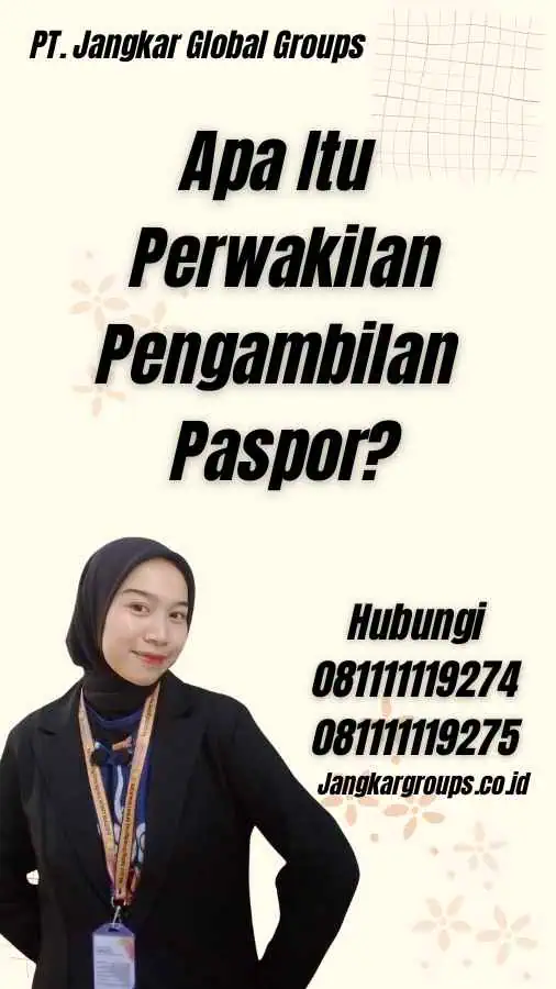 Apa Itu Perwakilan Pengambilan Paspor?