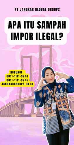 Apa Itu Sampah Impor Ilegal