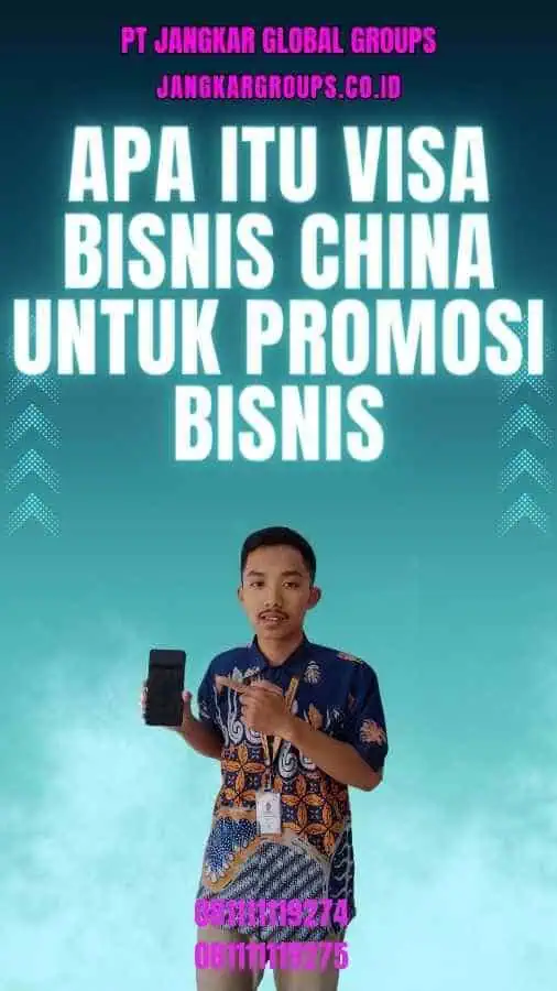 Apa Itu Visa Bisnis China Untuk Promosi Bisnis