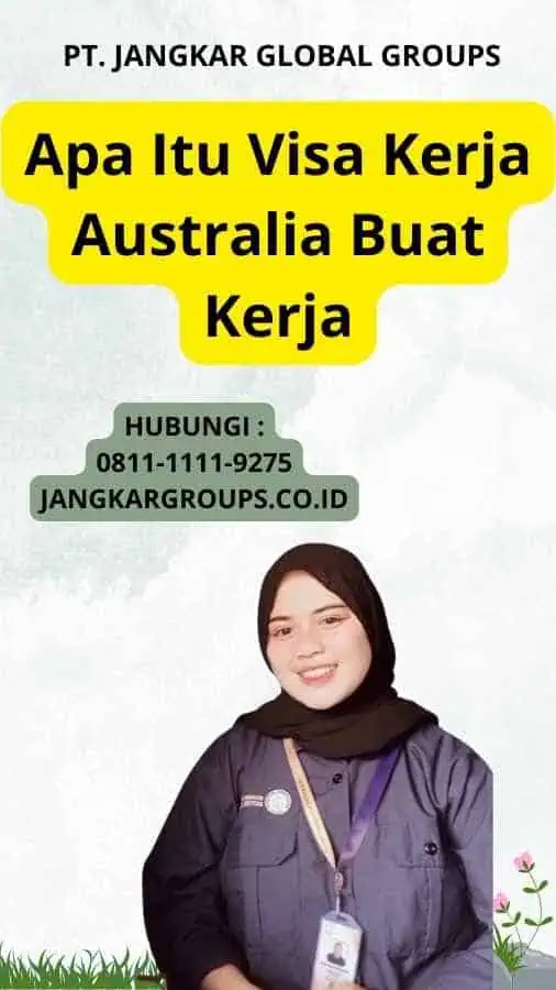 Apa Itu Visa Kerja Australia Buat Kerja