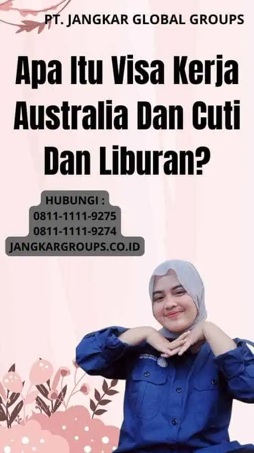 Apa Itu Visa Kerja Australia Dan Cuti Dan Liburan?