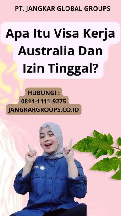 Apa Itu Visa Kerja Australia Dan Izin Tinggal?