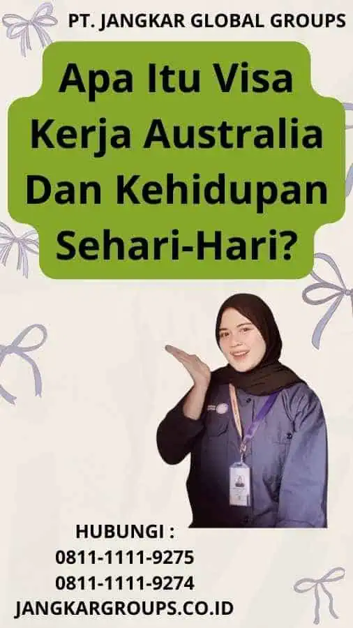 Apa Itu Visa Kerja Australia Dan Kehidupan Sehari-Hari?