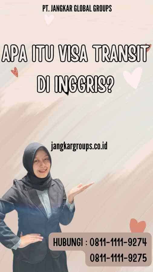 Apa Itu Visa Transit di Inggris