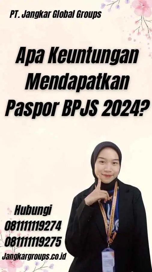 Apa Keuntungan Mendapatkan Paspor BPJS 2024?