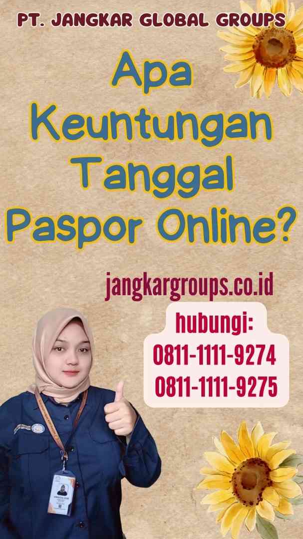 Apa Keuntungan Tanggal Paspor Online