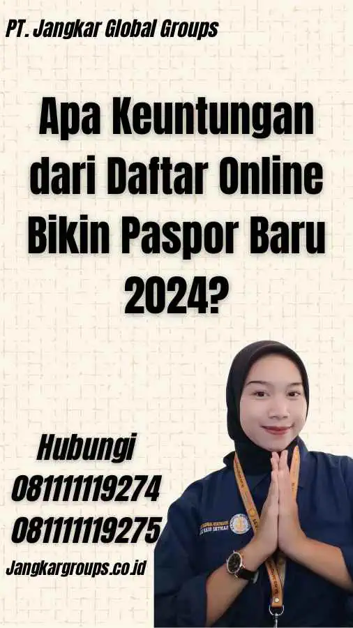 Apa Keuntungan dari Daftar Online Bikin Paspor Baru 2024?