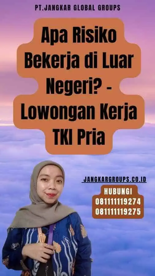 Apa Risiko Bekerja di Luar Negeri - Lowongan Kerja TKI Pria