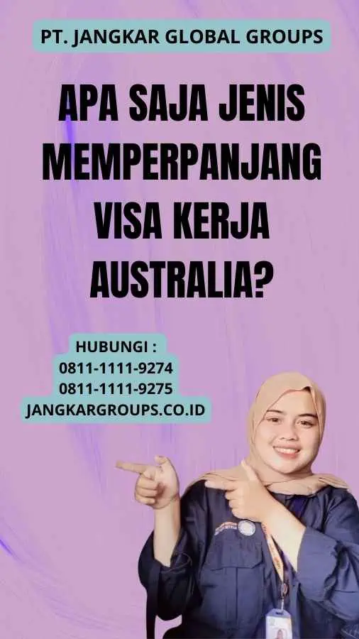 Apa Saja Jenis Memperpanjang Visa Kerja Australia?