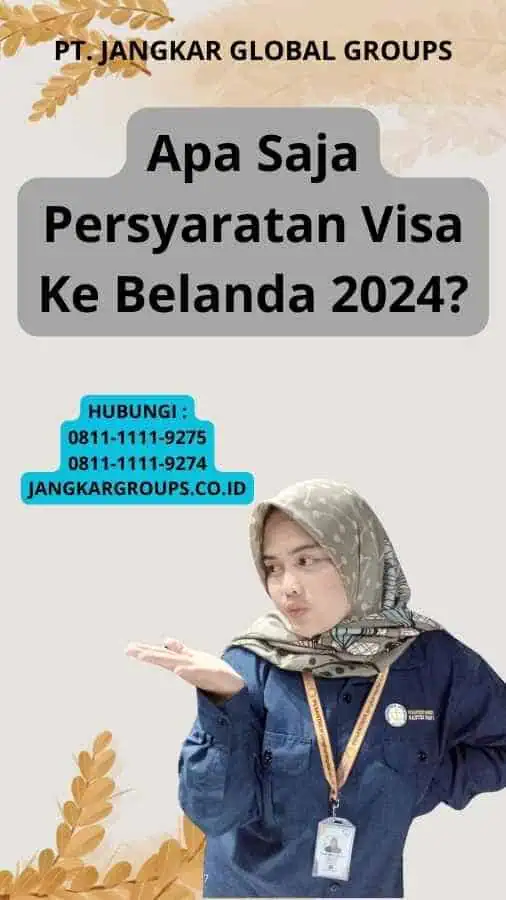 Apa Saja Persyaratan Visa Ke Belanda 2024?